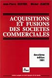  Droit commercial, acquisitions et fusions des sociétés, 2e édition (ancienne édition)