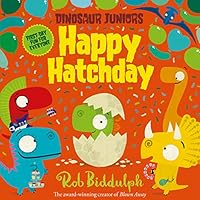 Happy Hatchday: A Playful Rhyming Dinosaur Story for Children Ages 3 to 7