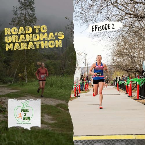 Episode 76: Road to Grandma's Marathon- Training Updates, Building a Training Plan & Useful Books