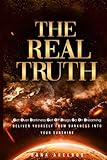 The Real Truth: Get Over Darkness Get Off Drugs Go On Dreaming