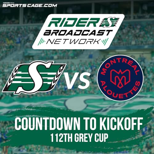 Countdown to Kickoff - 112th Grey Cup - Roughriders Vs Alouettes- Nov 16, 2025