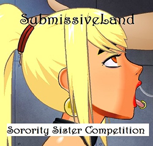 SubmissiveLand: Sorority Sister Competition (English Edition)