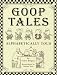 Goop Tales: Alphabetically Told
