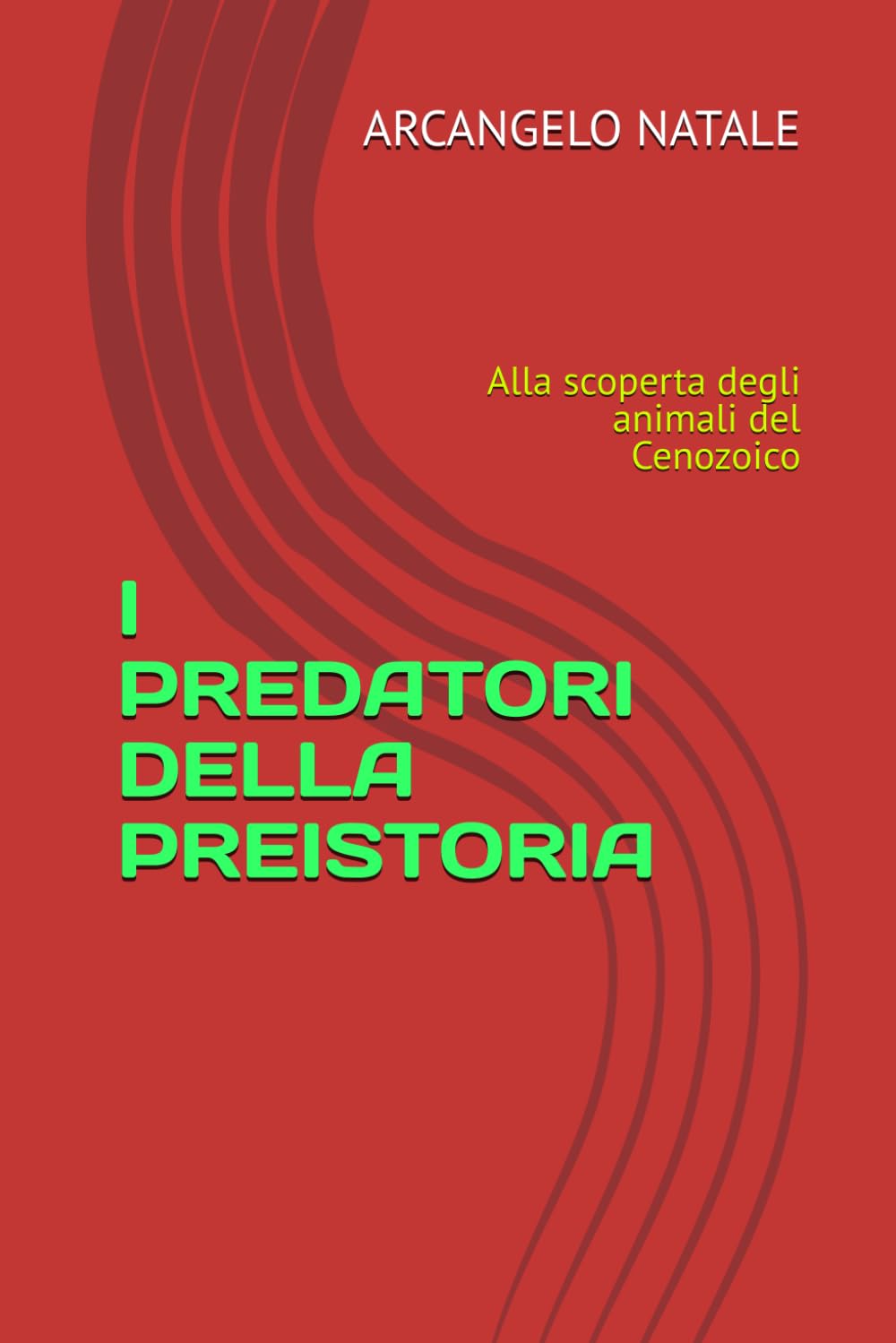 I PREDATORI DELLA PREISTORIA: Alla scoperta degli animali del Cenozoico (IL REGNO DEGLI ANIMALI)