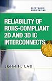 Reliability of RoHS-Compliant 2D and 3D IC Interconnects (Electronic Engineering)