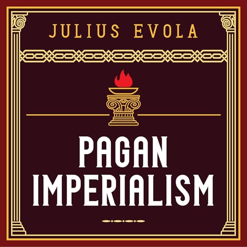 Pagan Imperialism by Julius Evola episode artwork