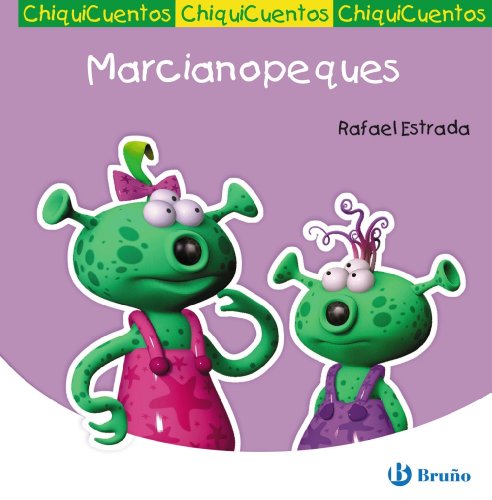 Marcianopeques (Castellano - A Partir De 3 Años - Cuentos - Chiquicuentos) Marcianopeques (Castellano - A Partir De 3 Años - Cuentos - Chiquicuentos)