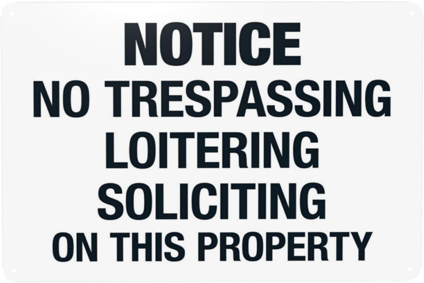 Notice No Trespassing Loitering Soliciting On Property Rust Free Aluminum Warning Sign - Vintage Caution Decor with Pre-Drilled Holes for Home, Business - 12x16 Inch​