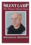 Silent Lamp: The Thomas Merton Story