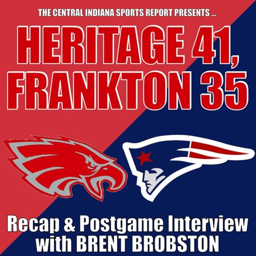 HERITAGE 41, FRANKTON 35: Recap with Brent Brobston (2.131.4)