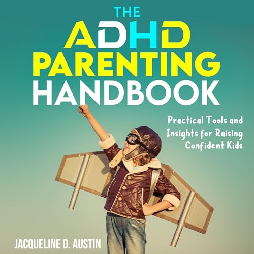 The ADHD Parenting Handbook by Jacqueline D. Austin episode artwork