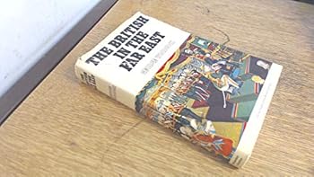Hardcover The British in the Far East (A Social history of the British overseas) Book