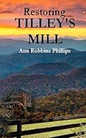 Restoring Tilley's Mill 1796614580 Book Cover