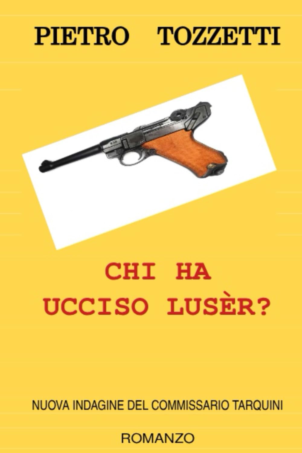 Chi ha ucciso Lusèr?: Nuova indagine del commissario Tarquini