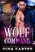 Her Wolf to Command (Paranormal Protection Agency Book 4)