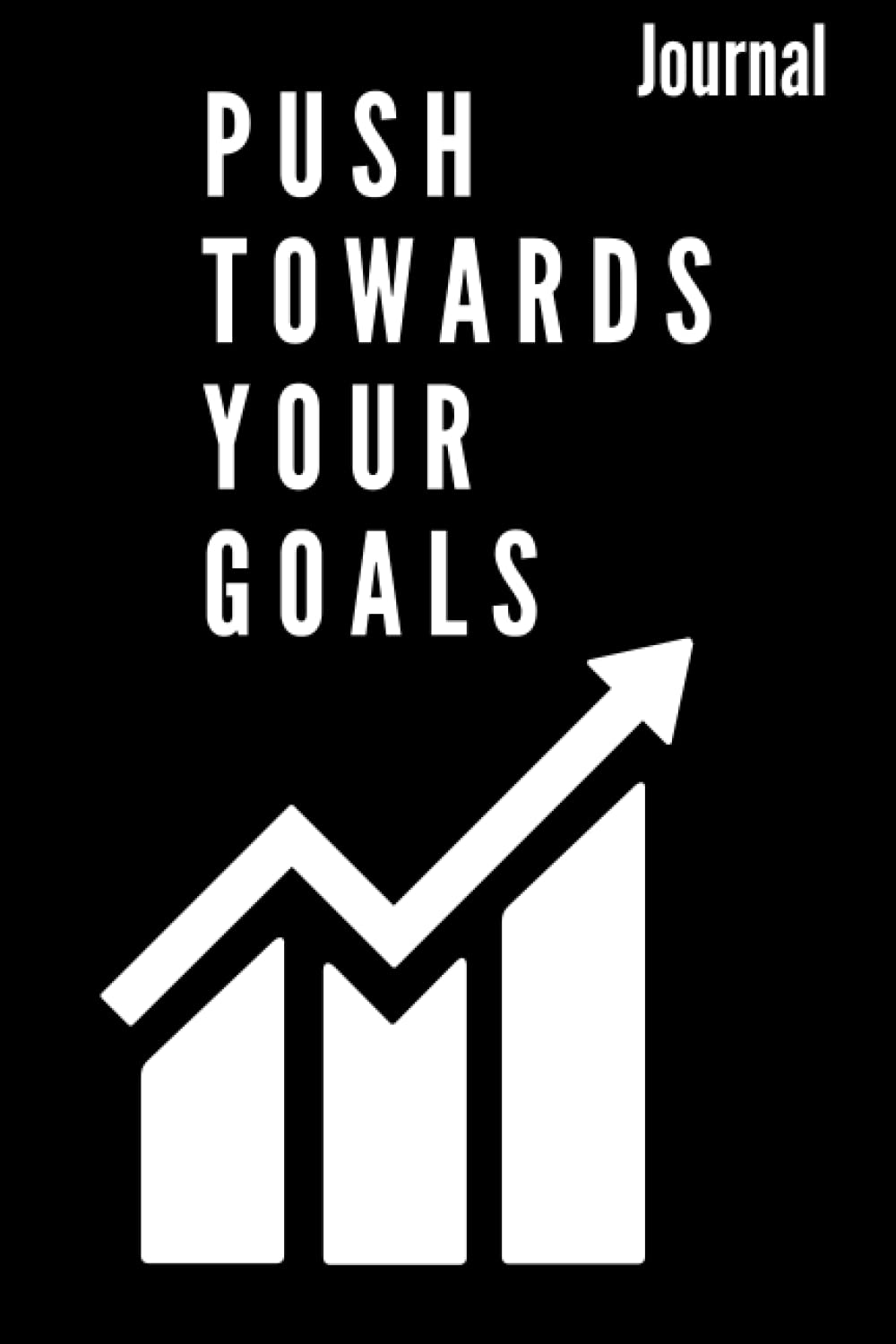 Journal: Push Towards Your Goals