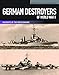 German Destroyers of World War II (Warships of the Kriegsmarine)