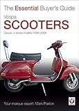 Vespa Scooters - Classic 2-stroke models 1960-2008: The Essential Buyer's Guide
