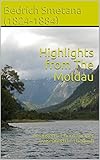  Highlights from The Moldau: Arranged for horn quartet by Kenneth D. Friedrich (English Edition)