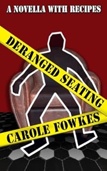 Paperback Deranged Seating, A Novella with Recipes Book