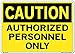 Vestil SI-C-72-E-AC-130 AUTHORIZED PERSONNEL ONLY Caution Sign, Aluminum Composite, 0.130" Overall Size, 20.5" W x 14.5" H