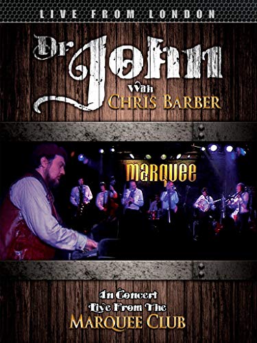 Dr. John and Chris Barber - Live From London