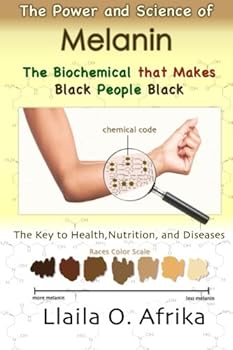 Paperback The Power and Science of Melanin: Biochemical That Makes Black People Black Paperback Book