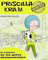 PRISCILLA KRAIM 2. EL MISTERIO DE LOS GATOS DESAPARECIDOS 8494245740 Book Cover