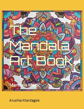 The Mandala Art Book: Mandala Magic