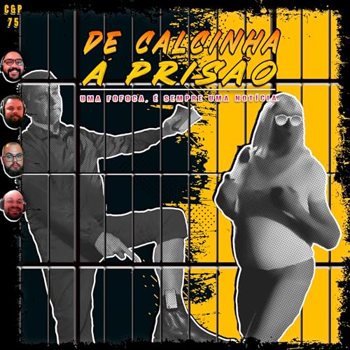 『C&P 75 - De Calcinha à Prisão: Uma Fofoca é Sempre uma Notícia』のカバーアート