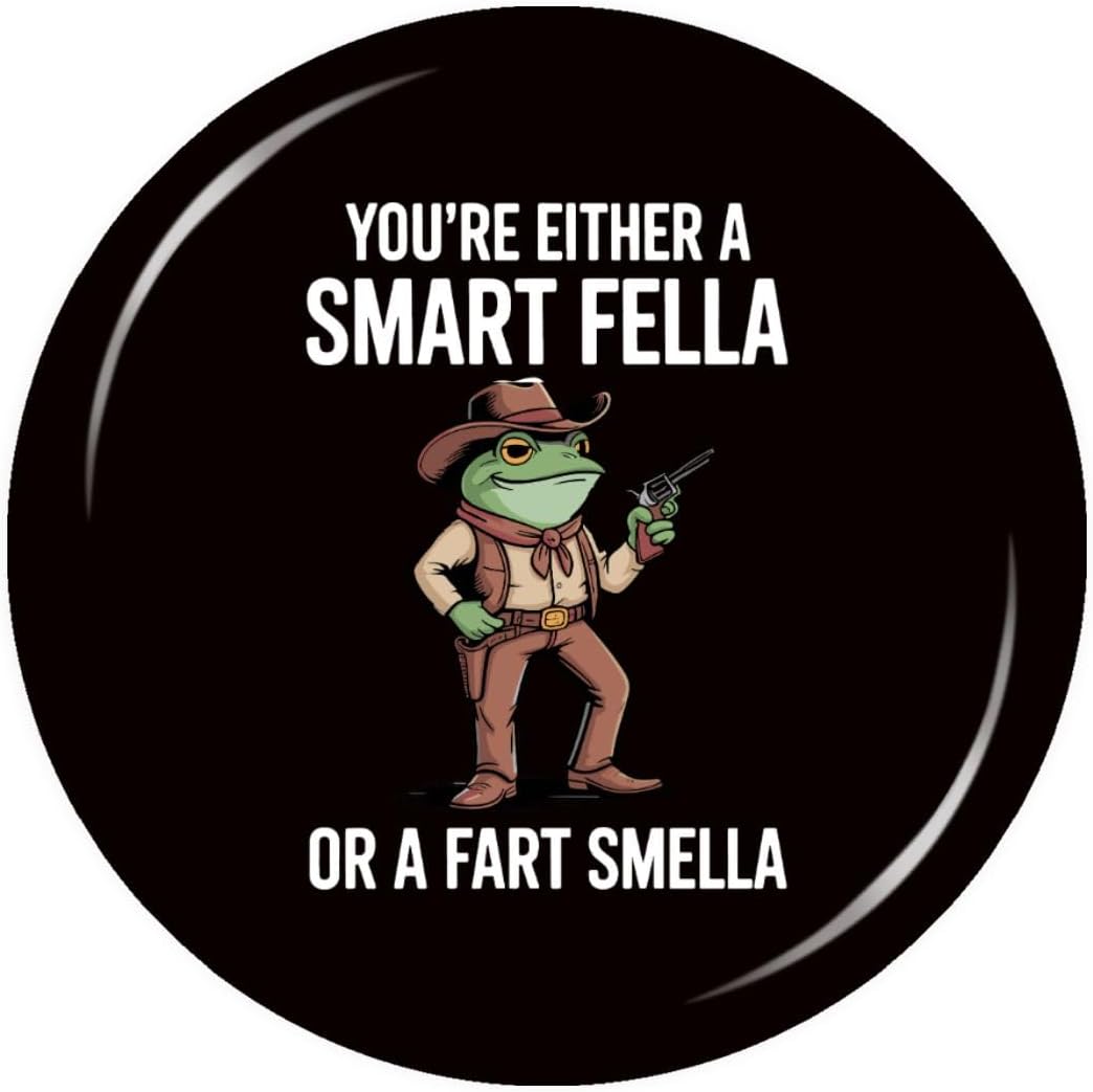 You're Either A Smart Fella Or A Fart Smella Badge Button Decor Fashion Decorative for Backpack