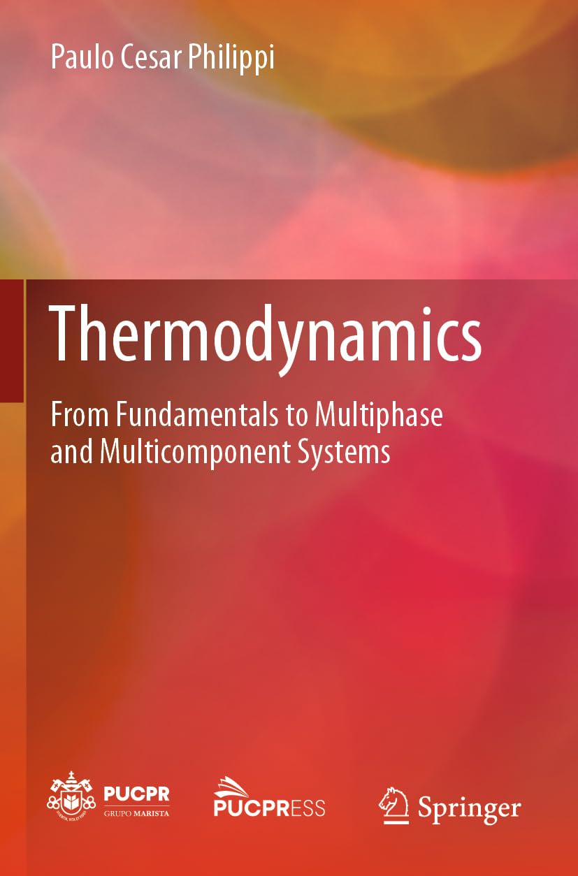 Thermodynamics: From Fundamentals to Multiphase and Multicomponent Systems