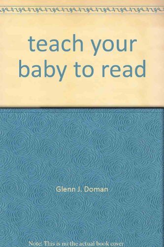 How To Teach Your Baby To Read B000THGSBE Book Cover