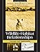 Wildlife-Habitat Relationships: Concepts and Applications