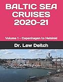 BALTIC SEA CRUISES 2020-21: Volume 1 - Copenhagen to Helsinki