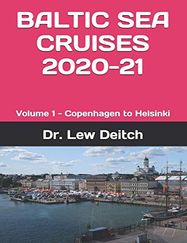 BALTIC SEA CRUISES 2020-21: Volume 1 - Copenhagen to Helsinki