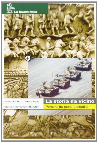 La storia da vicino. con percorsi. per le Scuole