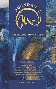 Paperback Abundance Magic: A BOOK ABOUT MONEY MAGIC Book