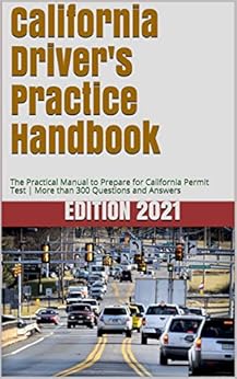 Kindle Store,Kindle eBooks,Engineering & Transportation California Driver's Practice Handbook: The Practical Manual to Prepare for California Permit Test | More than 300 Questions and Answers Learner Editions