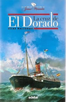 La cruz de EL Dorado / The Cross of El Dorado (Las Asombrosas Memorias De Jaime Mercader / the Amazing Memories of Jaime Mercader) - Book  of the Las asombrosas memorias de Jaime Mercader