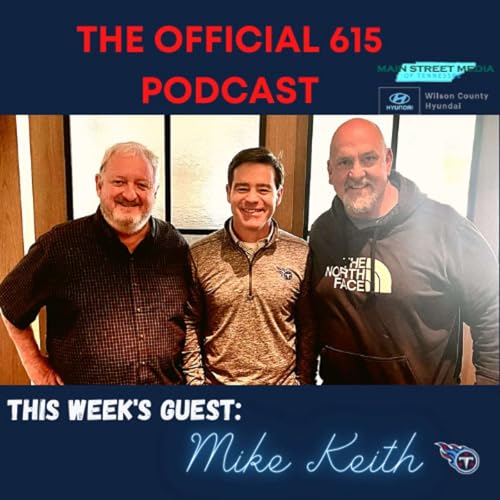 The boys from THE OFFICIAL 615 PODCAST welcome the great Mike Keith to the show this week