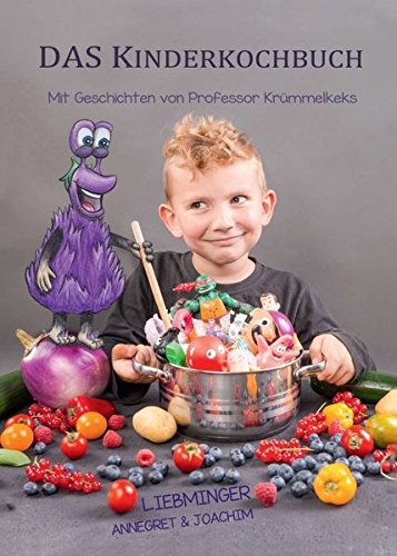Télécharger DAS Kinderkochbuch: Mit Geschichten von Professor Krümmelkeks Livre PDF Gratuit