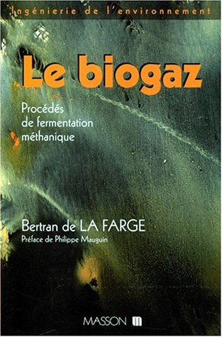 By Bertrand De La Farge Le Biogaz Procedes De Fermentation Methanique Procedes De Fermentation Methanique Telecharger Pdf