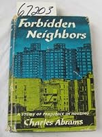 Forbidden Neighbors: A Study of Prejudice in Housing B000VDIW4W Book Cover