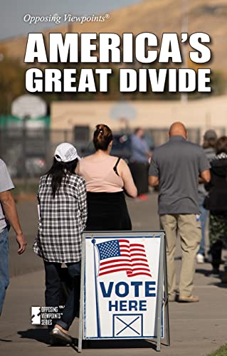America's Great Divide (Opposing Viewpoints)