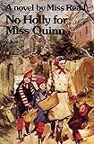No Holly for Miss Quinn: A Novel (Fairacre Book 12)