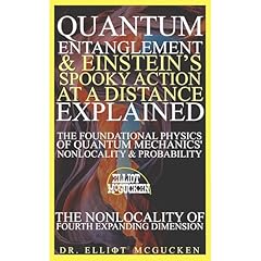 Quantum Entanglement & Einstein's Spooky Action at a Distance Explained: The Foundational Physics of Quantum Mechanics' Nonlocality & Probability Audiolibro Por Dr. Elliot McGucken arte de portada
