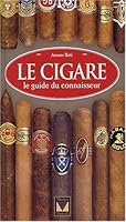 Le Cigare, le guide du connaisseur 2743410639 Book Cover