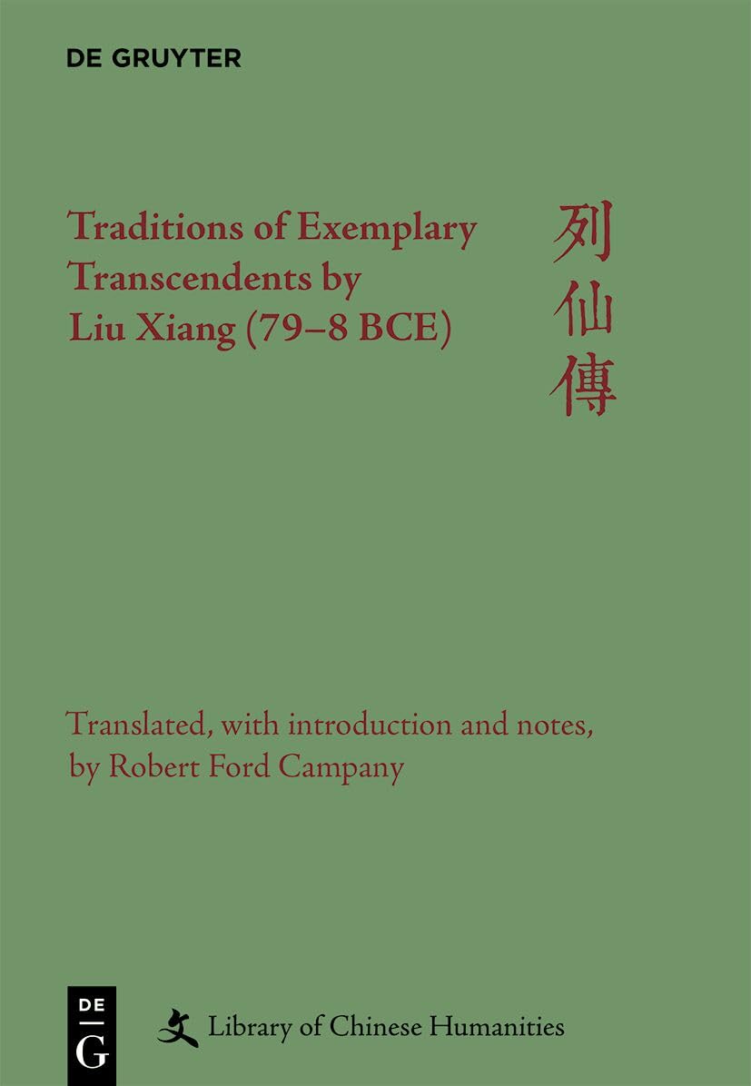 Traditions of Exemplary Transcendents by Liu Xiang (79–8 BCE) (Library of Chinese Humanities)