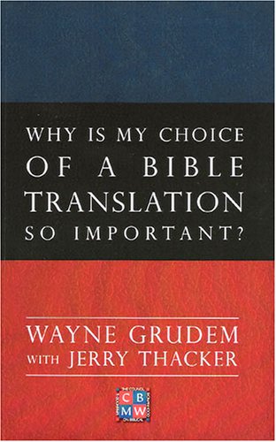 Why Is My Choice of a Bible Translation So Important?